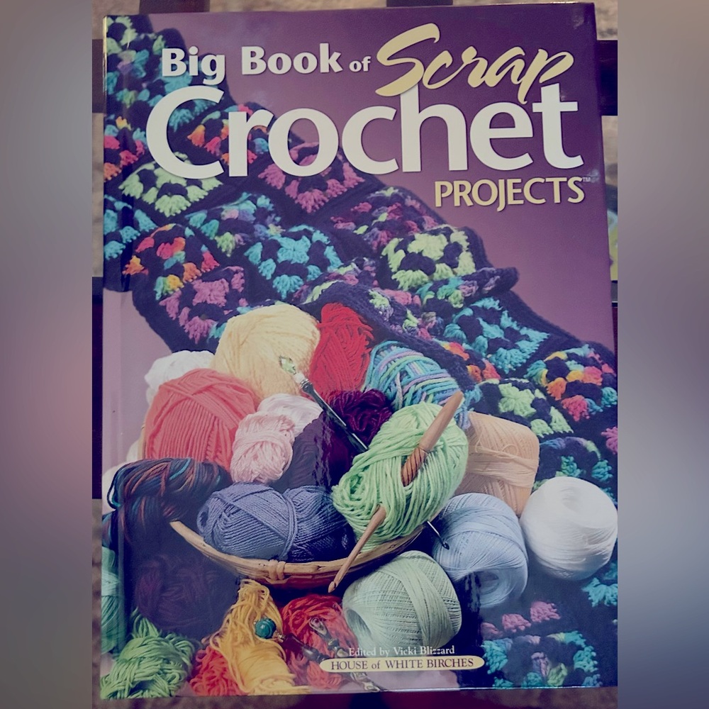 Big Book of Scrap Crochet Projects - Hard Cover. Not used